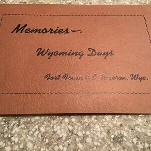 Memories - Wyoming Days - Fort Francis E. Warren - Wyoming History - Nice Book